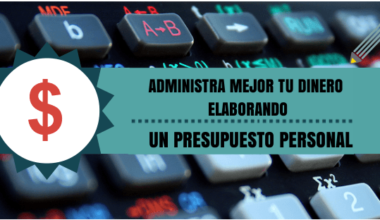 Administra mejor tu dinero elaborando un presupuesto personal