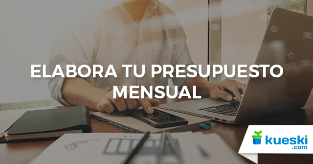 ¿Cómo elaborar un presupuesto mensual?