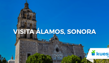 Pueblos Mágicos de México: Álamos, Sonora