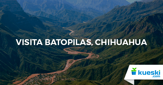 Visita Batopilas, Pueblo Mágico